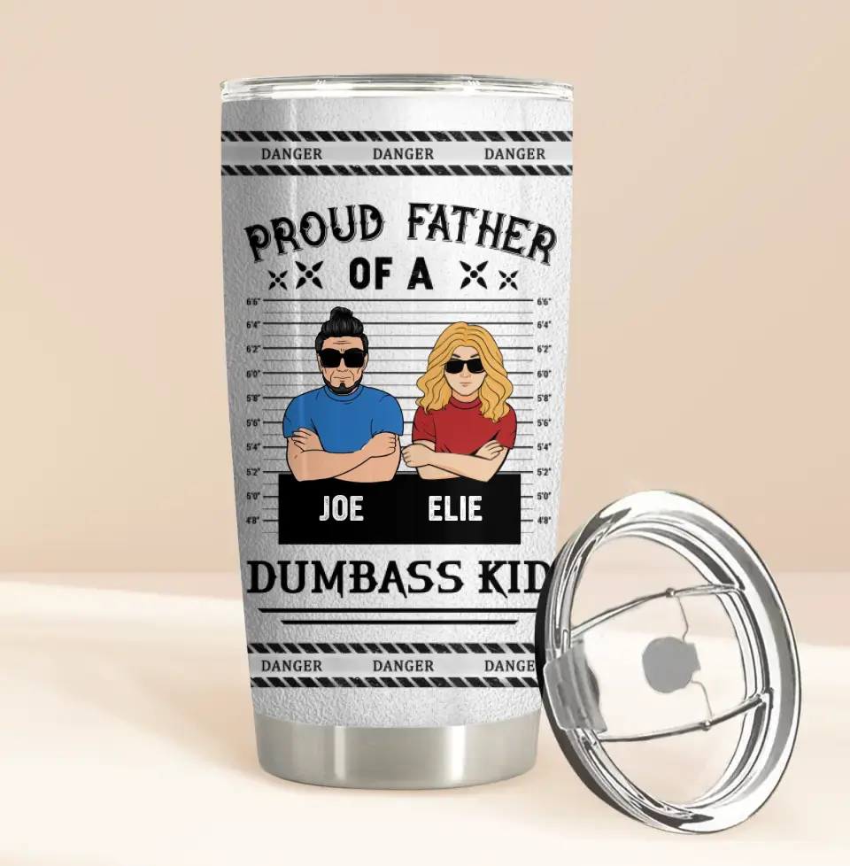 Personalized Dad/Mom And Daughter/Son Tumbler - Gift Idea For Father's Day From Daughter/Son - Proud Father Of A Dumbass Kid