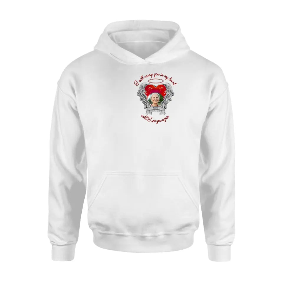 Personalized Memorial Photo Shirt/Hoodie - Memorial Gift Idea for Mother's Day/Father's Day - I Will Carry You In My Heart Until I See You Again