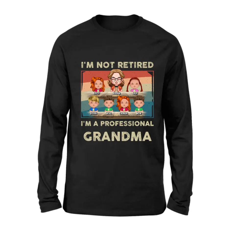 Personalized Grandma Shirt/Hoodie - Up to 6 GrandKids - Mother's Day Gift For Grandma - I'm Not Retired I'm A Professional Grandma
