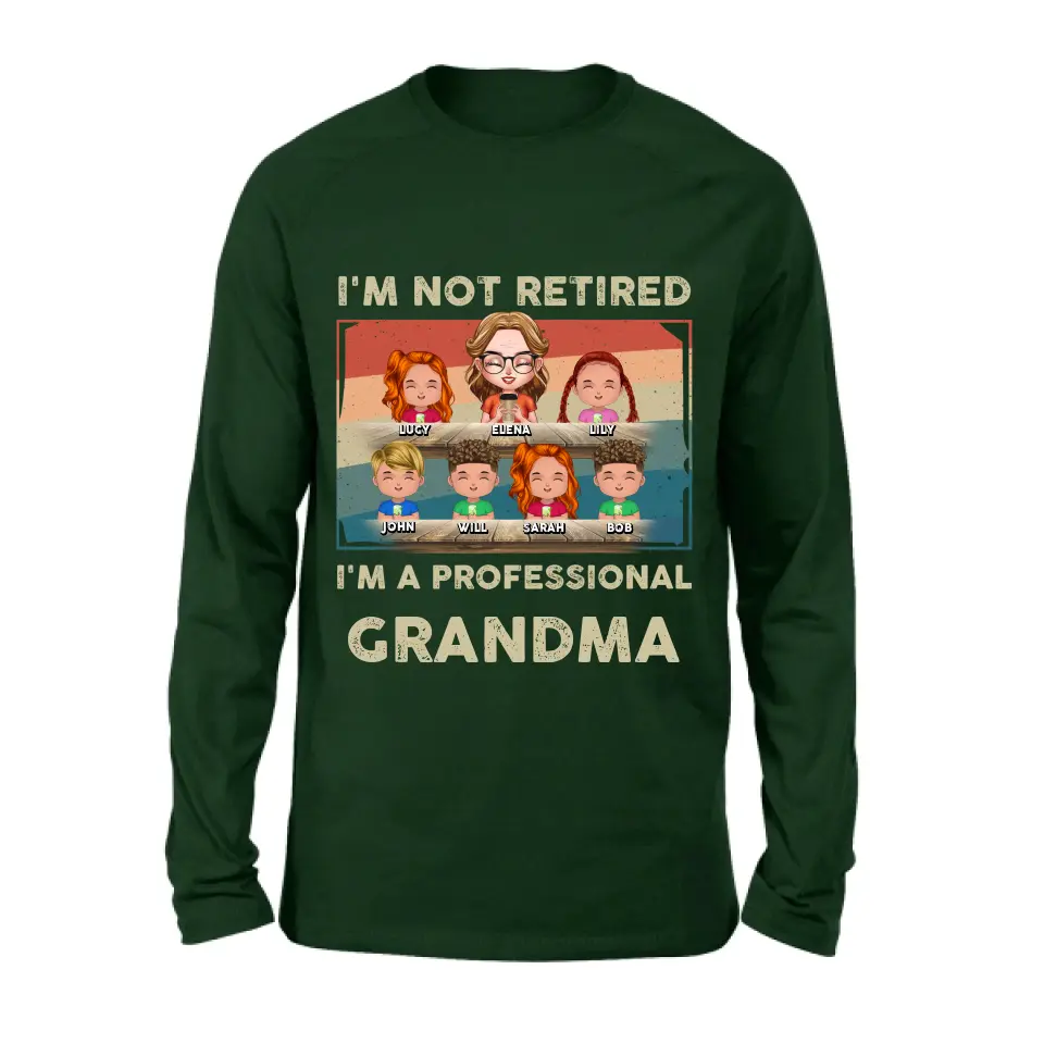 Personalized Grandma Shirt/Hoodie - Up to 6 GrandKids - Mother's Day Gift For Grandma - I'm Not Retired I'm A Professional Grandma