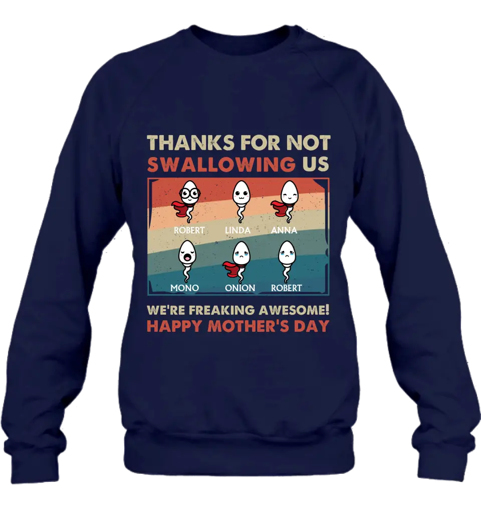 Personalized Sperms Shirt/Hoodie - Gift Idea For Mother's Day - Up to 6 Sperms - Thanks For Not Swallowing Us