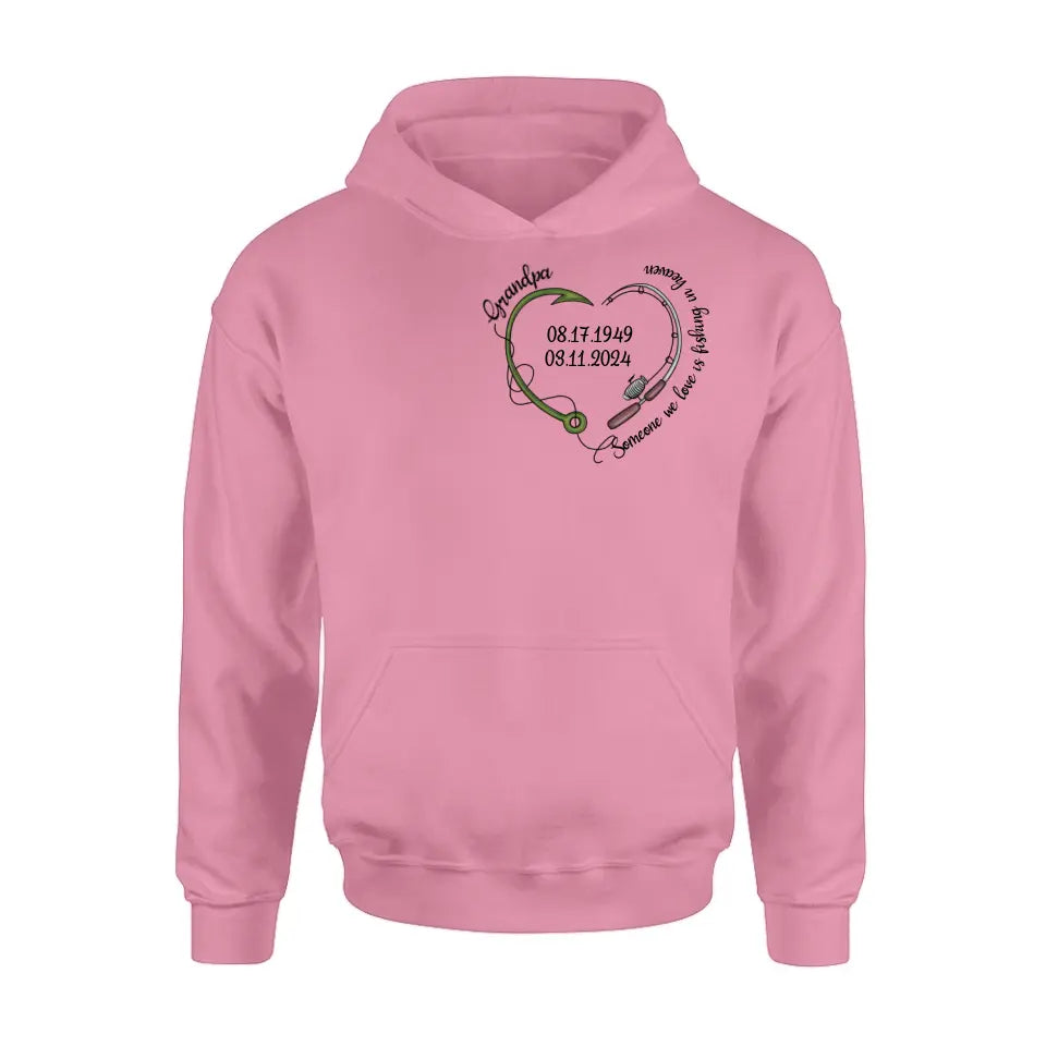 Personalized Memorial Fishing T-shirt/Hoodie - Gift Idea For Fishing Lovers - Someone We Love Is Fishing In Heaven
