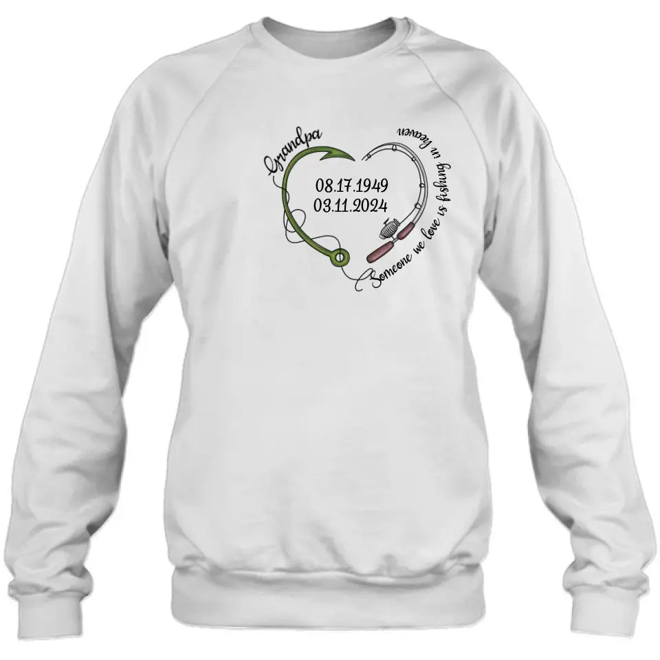 Personalized Memorial Fishing T-shirt/Hoodie - Gift Idea For Fishing Lovers - Someone We Love Is Fishing In Heaven