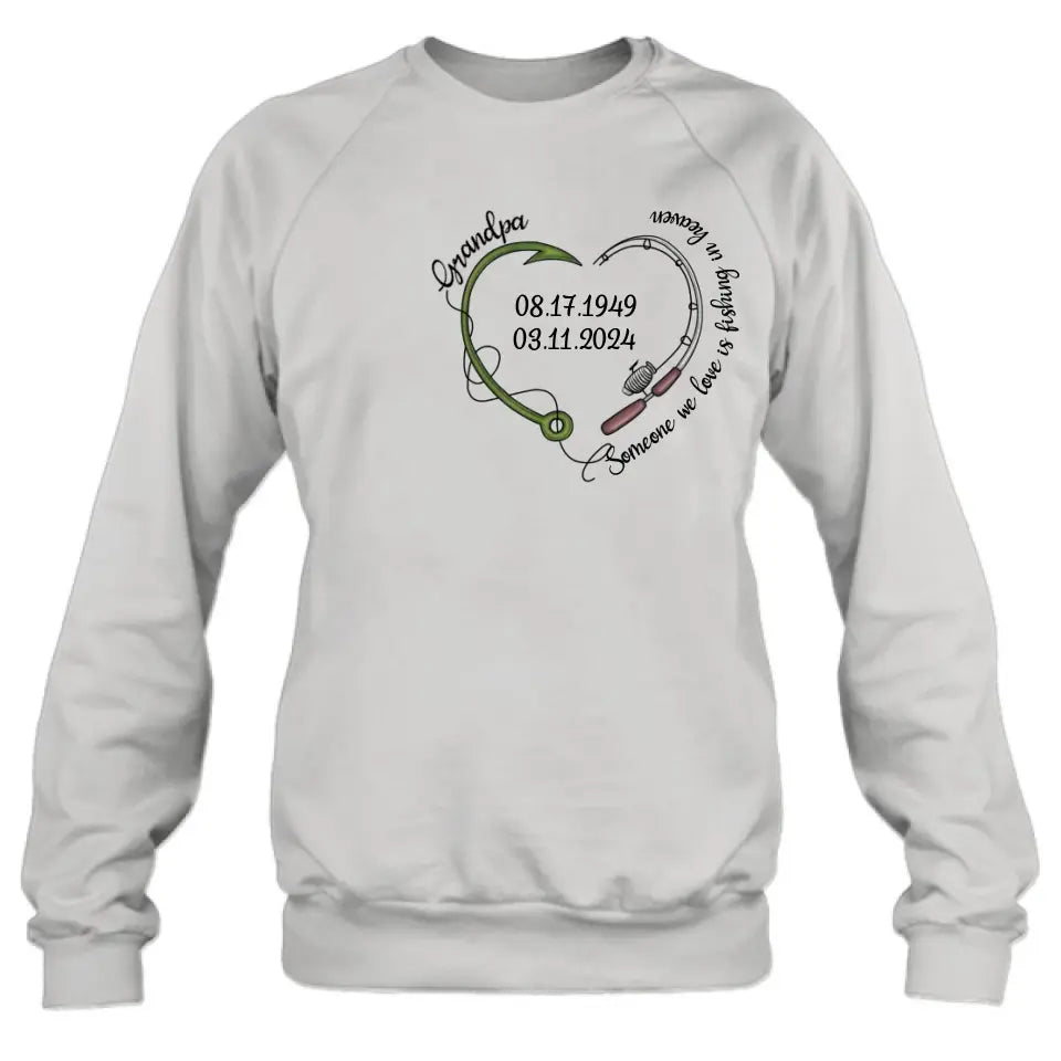 Personalized Memorial Fishing T-shirt/Hoodie - Gift Idea For Fishing Lovers - Someone We Love Is Fishing In Heaven
