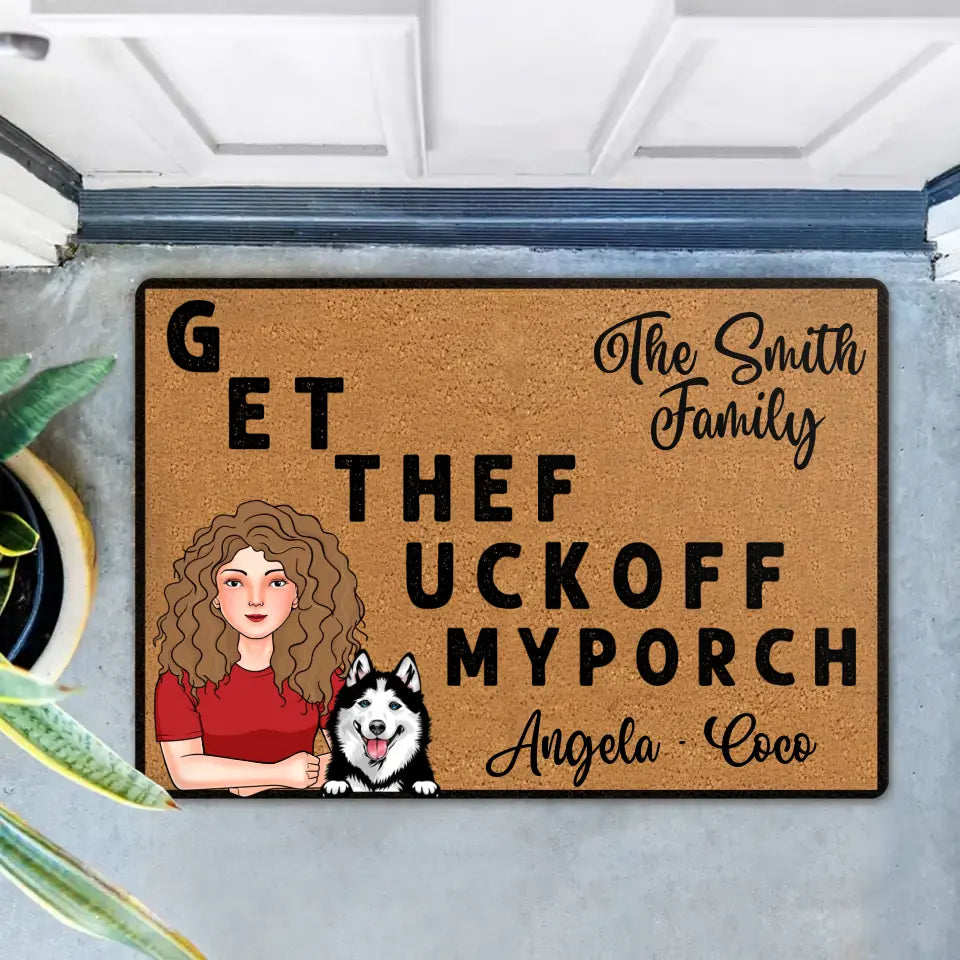 Personalized Pet Doormat - Gift Idea For Mother's Day/Father's Day/Pet Lovers - Adult/Couple With Up to 3 Cats/Dogs - G ET THEF UCKOFF MY PORCH