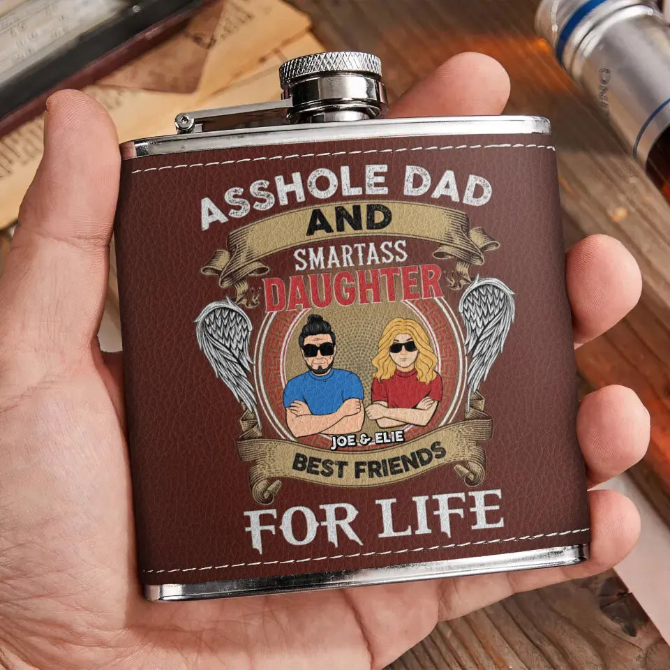 Personalized Dad Leather Flask - Gift Idea For Dad/Son/Father's Day - Asshole Dad And Smartass Daughter Best Friends For Life