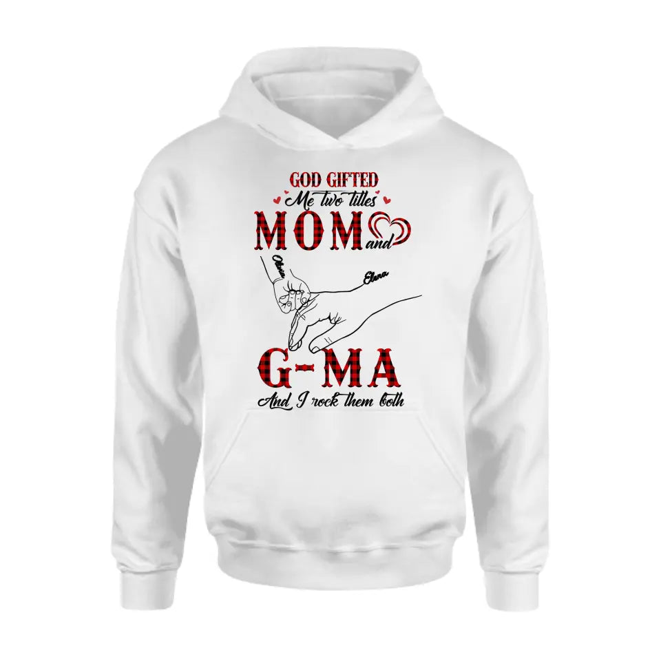 Personalized Grandma Shirt/Hoodie - Up to 10 Kids - Mother's Day Gift Idea For Grandma/Mom - God Gifted Me Two Titles Mom And G-Ma And I Rock Them Both