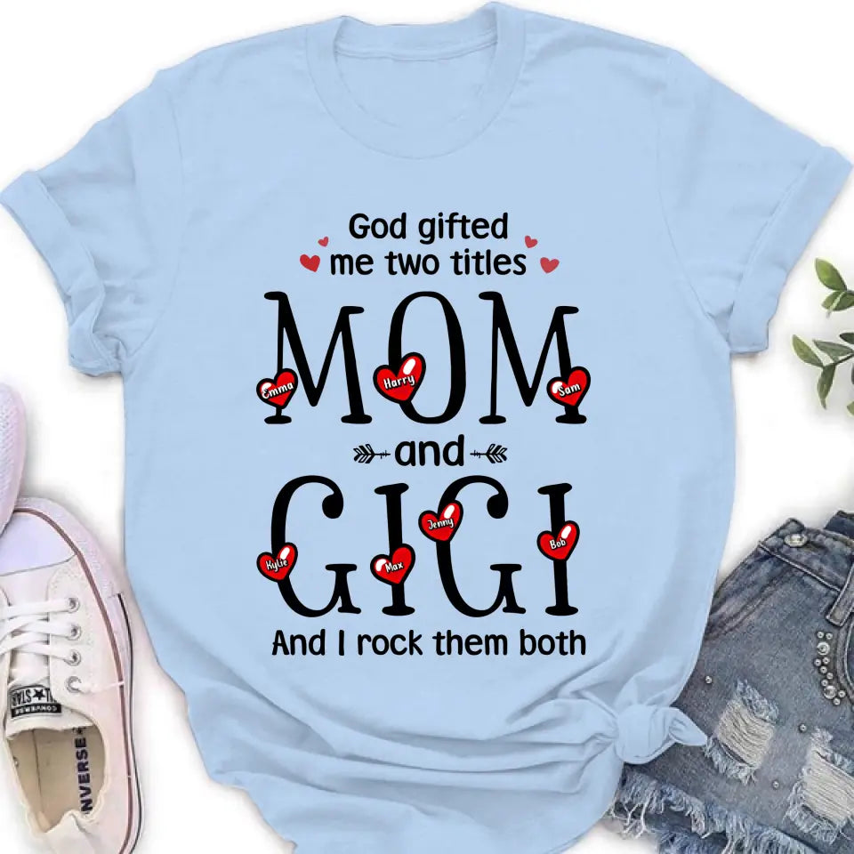Personalized Grandma Shirt/Hoodie - Up to 5 Children & 7 Kids - Mother's Day Gift Idea For Grandma/Mom - God Gifted Me Two Titles