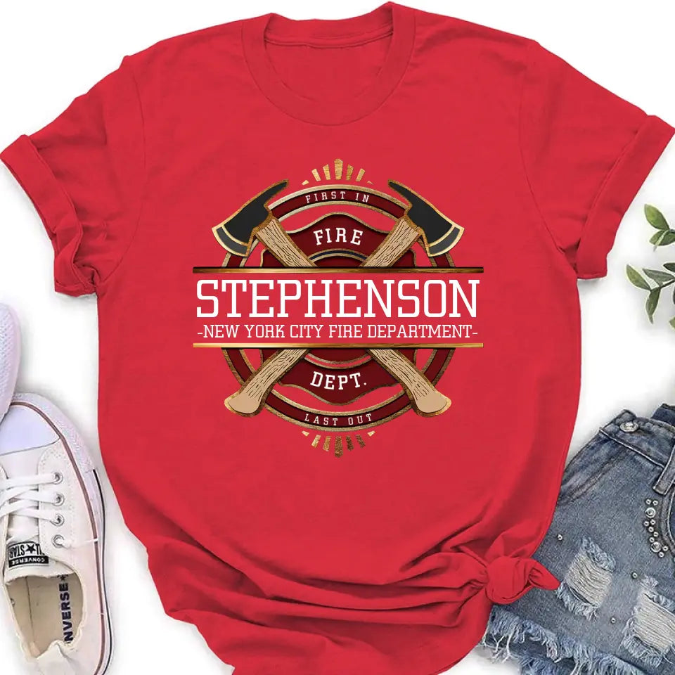 Personalized Fire Dept. Shirt/Hoodie - Father's Day Gift Idea for Firefighter/First Responder/EMT/EMS - First In Last Out