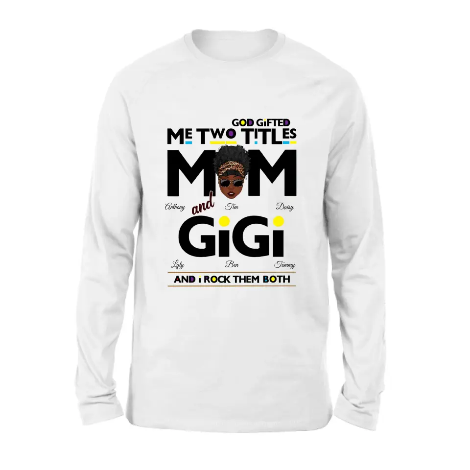 Personalized Mom/Grandma Shirt/Hoodie - Up to 4 Kids & 4 Grandkids - Mother's Day Gift Idea for Mom/Grandma - God Gifted Me Two Titles