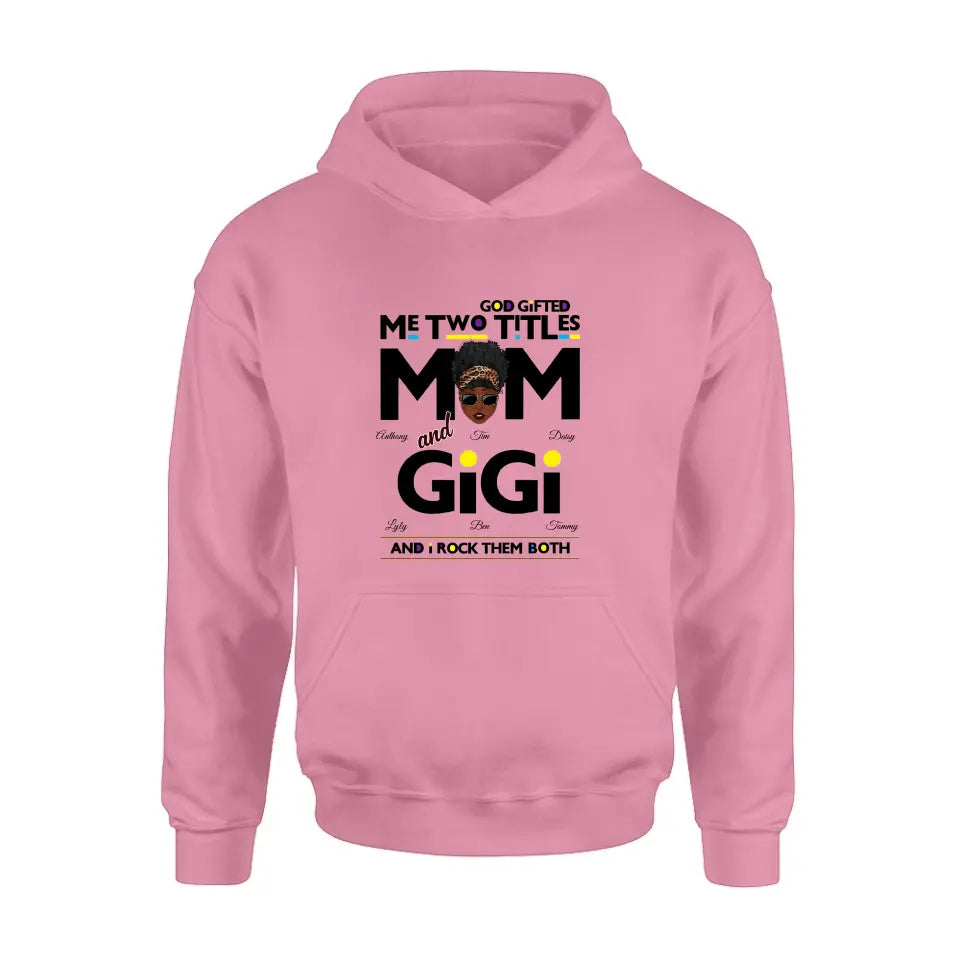 Personalized Mom/Grandma Shirt/Hoodie - Up to 4 Kids & 4 Grandkids - Mother's Day Gift Idea for Mom/Grandma - God Gifted Me Two Titles