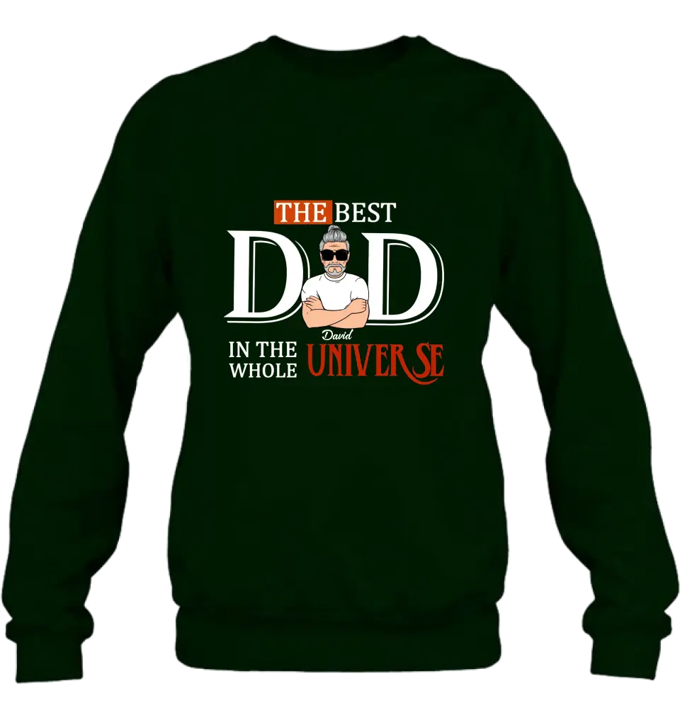 Personalized Dad Shirt/Hoodie - Father's Day Gift Idea - The Best Dad In The Whole Universe