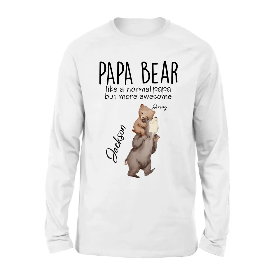 Personalized Bear Family Shirt/Hoodie - Up to 5 Kids - Gift for Mother's Day/Father's Day - Papa Bear Like A Normal Papa But More Awesome