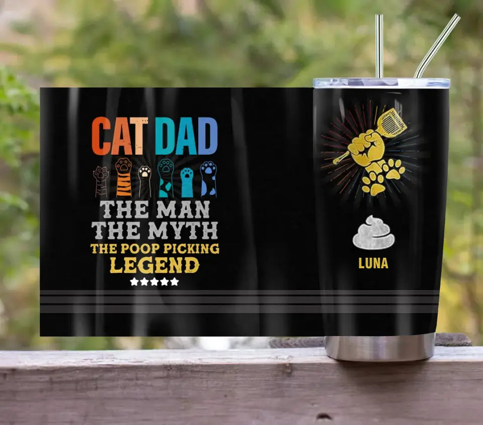 Personalized Cat Dad Tumbler - Father's Day Gift To Cat Lover - Up to 7 Cats - Cat Dad The Man The Myth The Poop Picking Legend