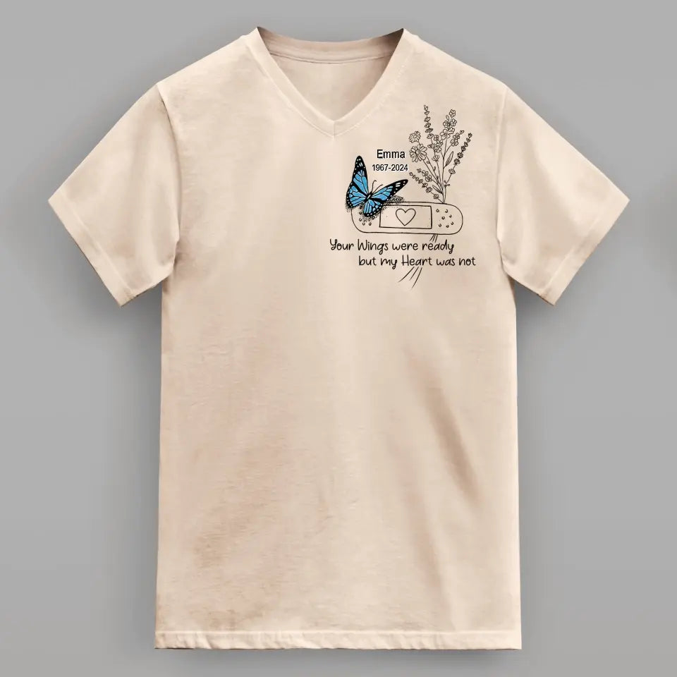 Personalized Memorial Butterfly V-Neck T-Shirt - Memorial Gift Idea for Mother's Day/Father's Day - Your Wings Were Ready But My Heart Was Not