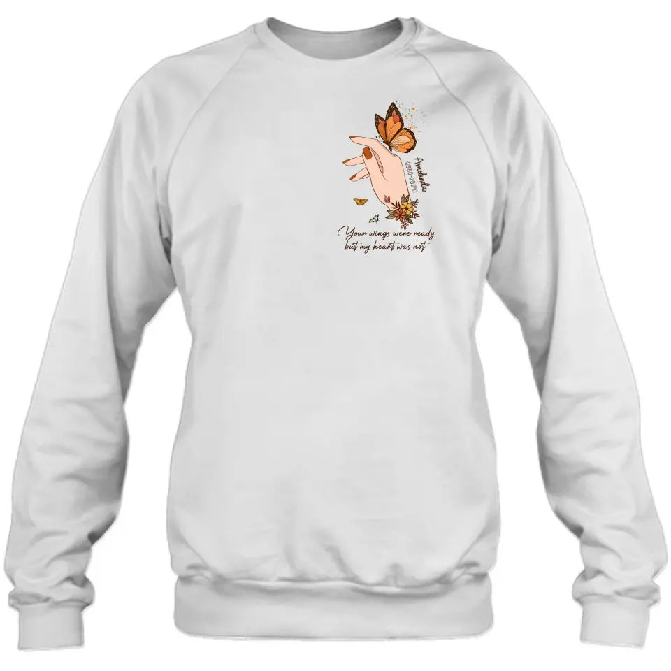 Personalized Hand Floral Butterfly Memorial Shirt/Hoodie - Memorial Gift Idea for Mother's Day/Father's Day - Your Wings Were Ready But My Heart Was Not