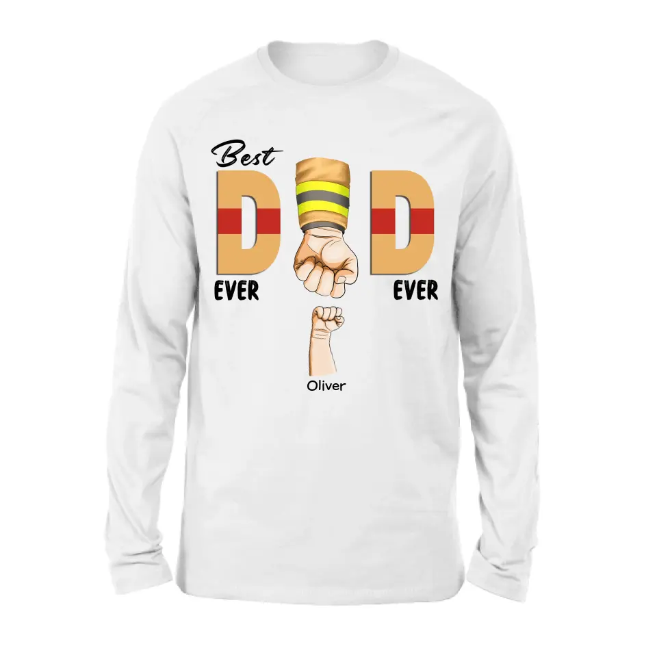 Personalized Best Dad Ever T-shirt/Long Sleeve/Sweatshirt/Hoodie - Father's Day Gift Idea For Firefighter/Police/Nure/Doctor/Military - Up to 8 Kids