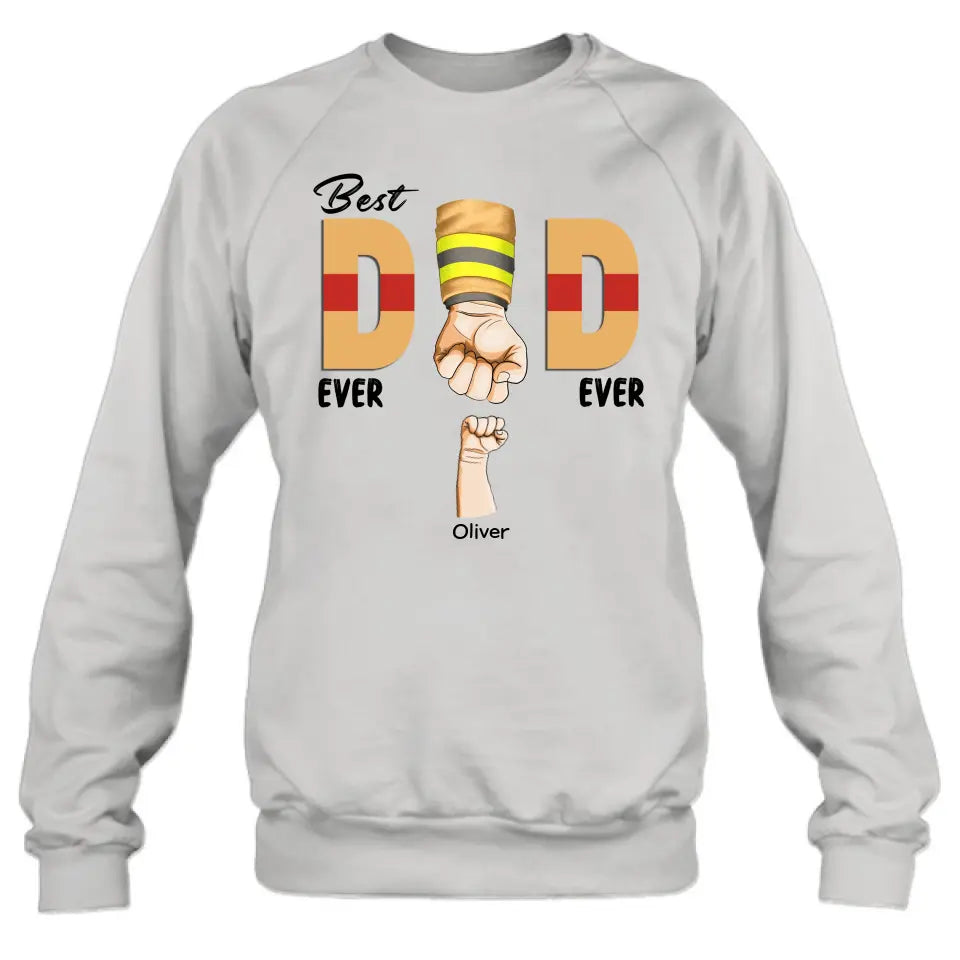 Personalized Best Dad Ever T-shirt/Long Sleeve/Sweatshirt/Hoodie - Father's Day Gift Idea For Firefighter/Police/Nure/Doctor/Military - Up to 8 Kids