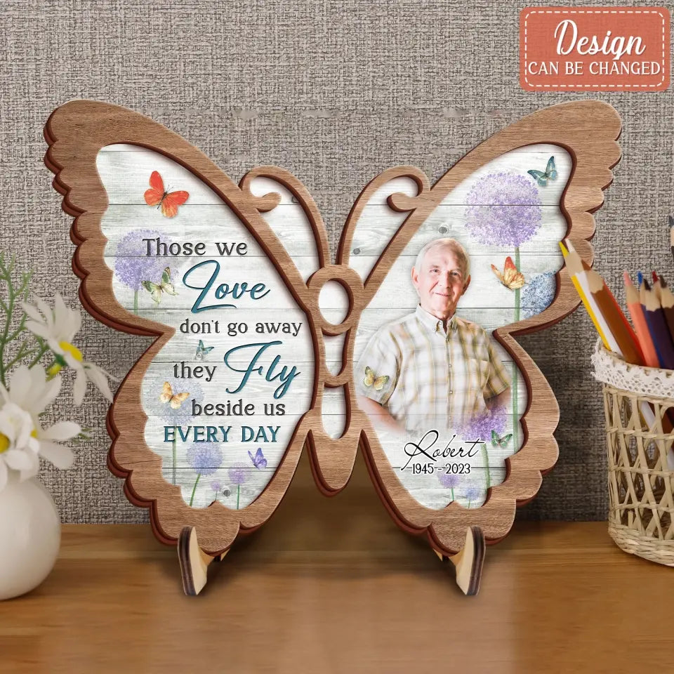 Personalized Memorial Butterfly 2 Layered Wooden Art - Upload Photo - Up to 3 People - Memorial Gift For Family Member - Those We Love Don't Go Away They Fly Beside Us Every Day