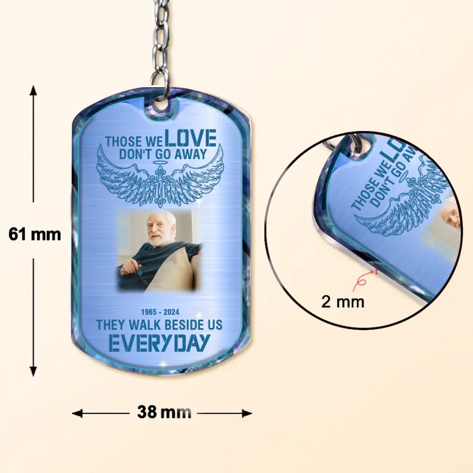 Personalized Memorial Dad/Mom Aluminum Keychain - Upload Photo - Memorial Gift Idea For Family - Those We Love Don't Go Away