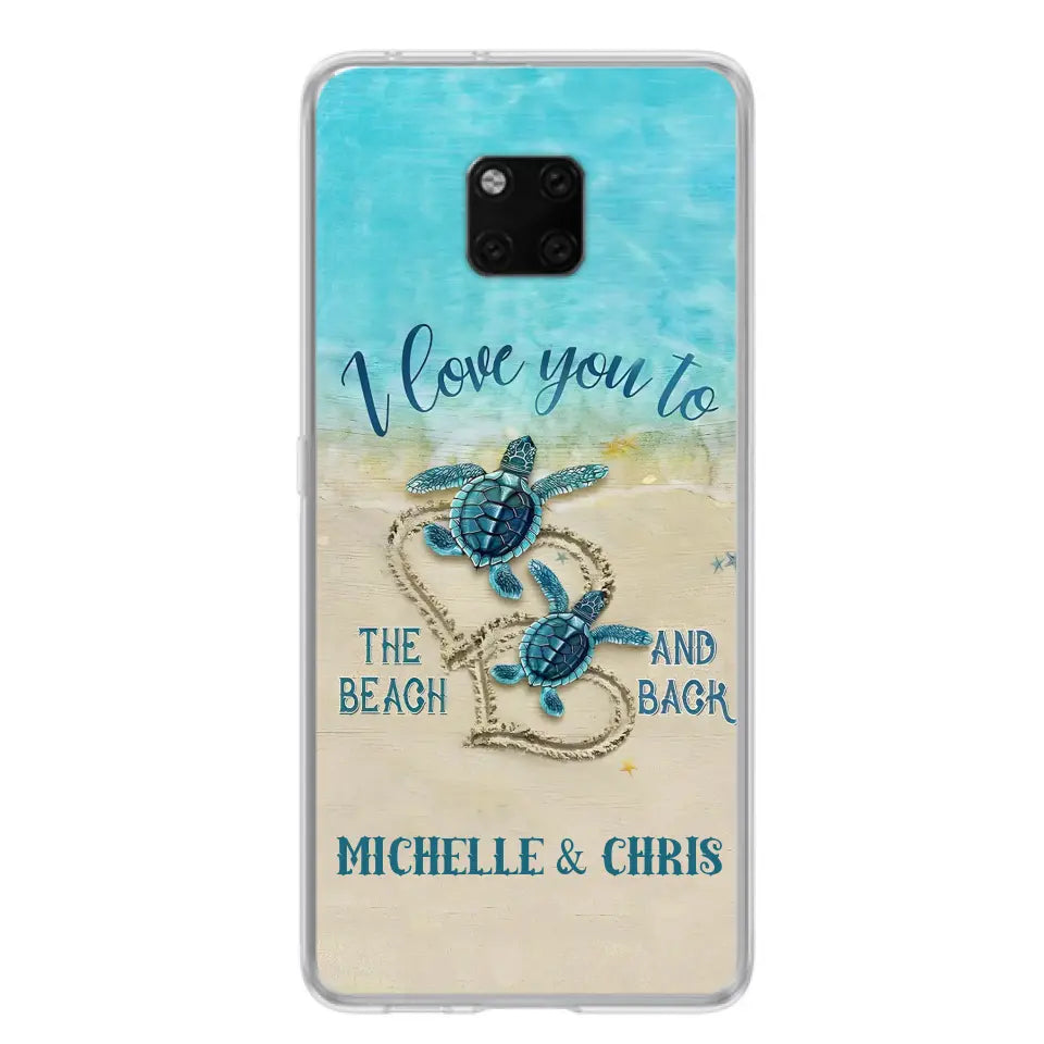 Custom Personalized Couple Turtle Phone Case - Gift Idea For Couple/ Family - I Love You To The Beach And Back - Case For Xiaomi/ Oppo/ Huawei