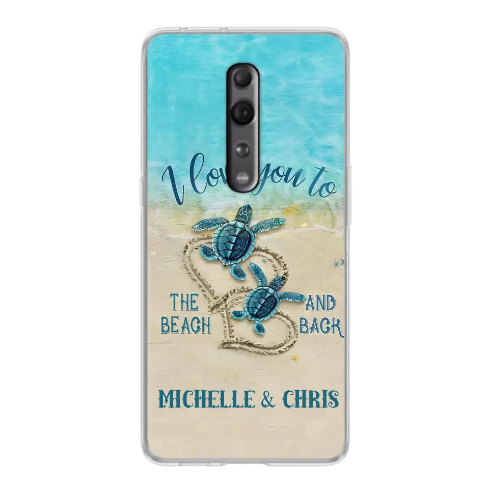 Custom Personalized Couple Turtle Phone Case - Gift Idea For Couple/ Family - I Love You To The Beach And Back - Case For Xiaomi/ Oppo/ Huawei