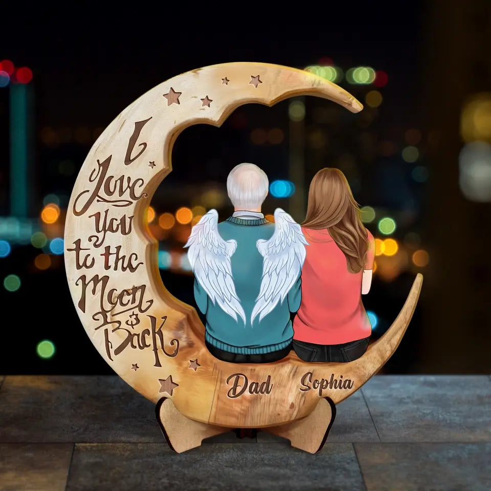 Personalized Memorial Moon Wooden Art - Memorial Gift For Couple/Parent/Family Member - Can Choose Gender And Age - I Love You To The Moon And Back