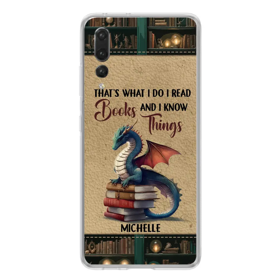 Custom Personalized Book Dragon Phone Case - Gift Idea For Book Lovers - That's What I Do I Read Books And I Know Things - Case For Xiaomi/ Oppo/ Huawei