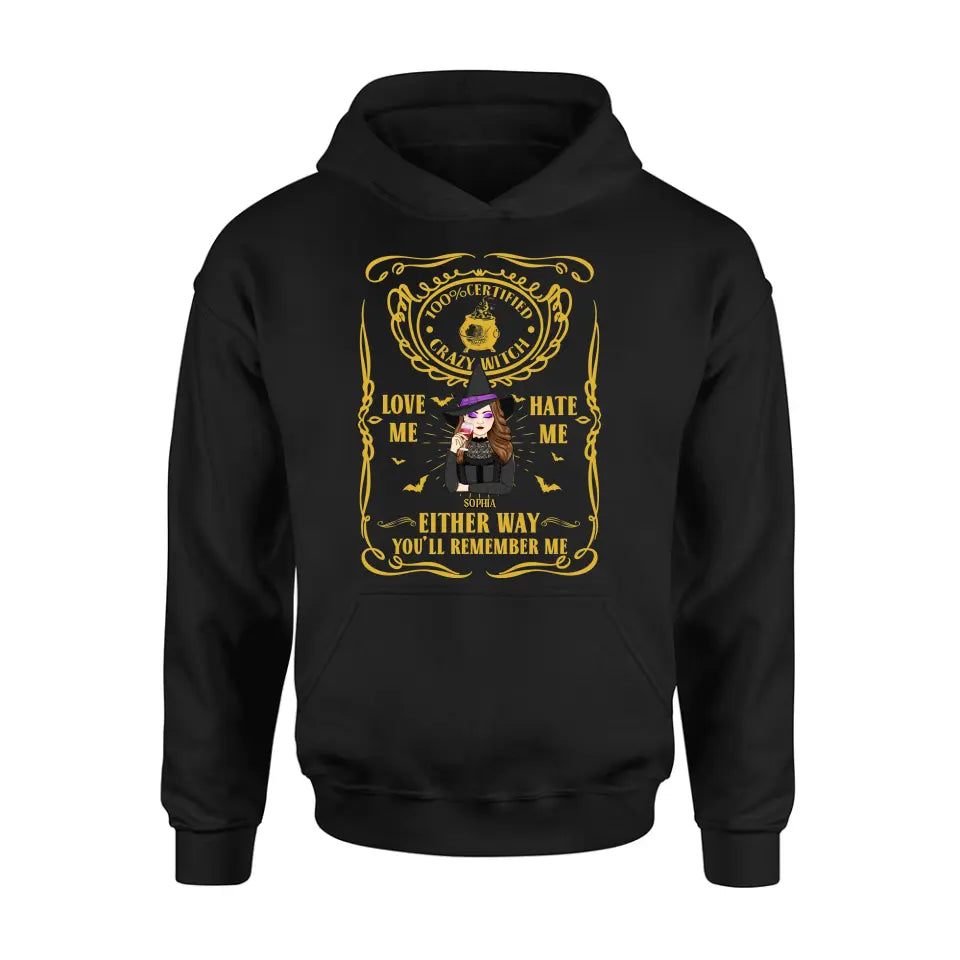 Personalized Crazy Witch T-shirt/Long Sleeve/Sweatshirt/Hoodie - Gift Idea For Friend - Love Me Hate Me Either Way You'll Remember Me