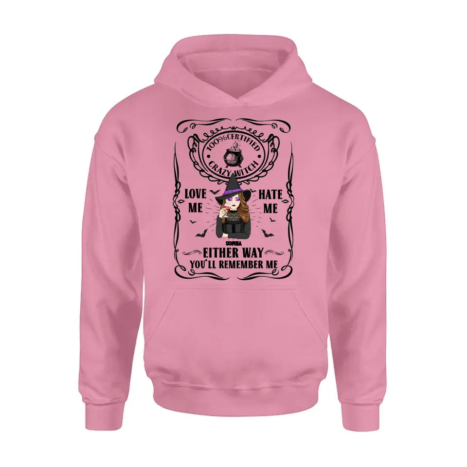 Personalized Crazy Witch T-shirt/Long Sleeve/Sweatshirt/Hoodie - Gift Idea For Friend - Love Me Hate Me Either Way You'll Remember Me