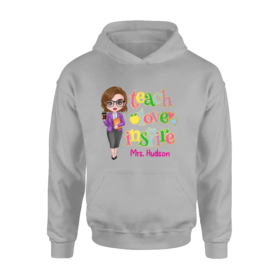 Custom Personalized Teacher Shirt/ Hoodie - Gift Idea To Teacher - Teach Love Inspire