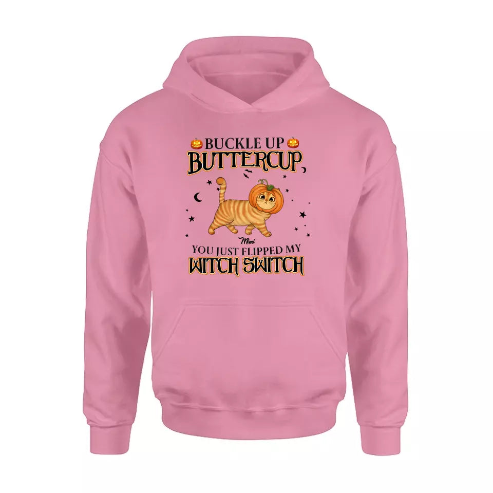 Personalized Cat T-shirt/Long Sleeve/Sweatshirt/Hoodie - Halloween Gift Idea For Cat Lover - Buckle Up Buttercup You Just Flipped My Witch Switch