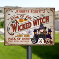 Personalized Witch Dog Metal Sign - Halloween Gift Idea For Family/Dog Lovers With Up to 3 Dogs - Home Of The Wicked Witch And Her Pack Of Dogs