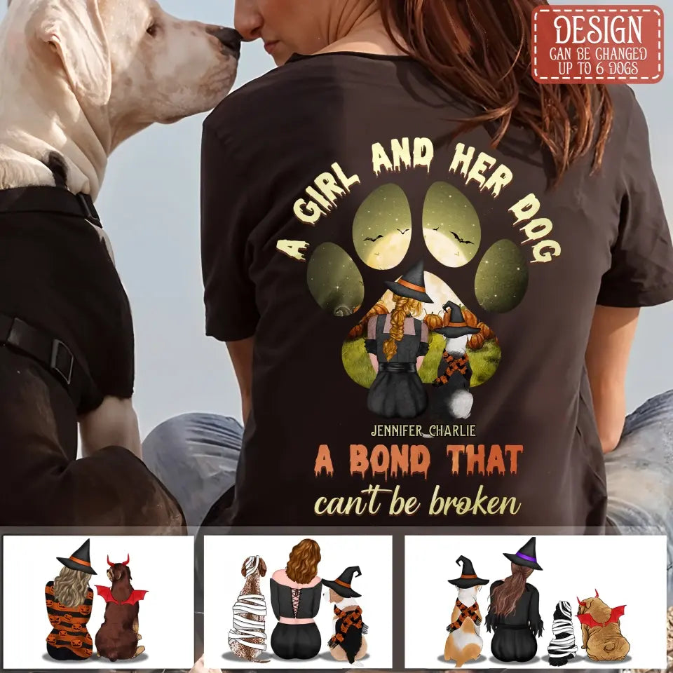 Personalized Witch Dog T-shirt/Hoodie - Woman With Up to 4 Dogs - Halloween Gift Idea For Dogs Lover - A Girl And Her Dog A Bond That Can't Be Broken