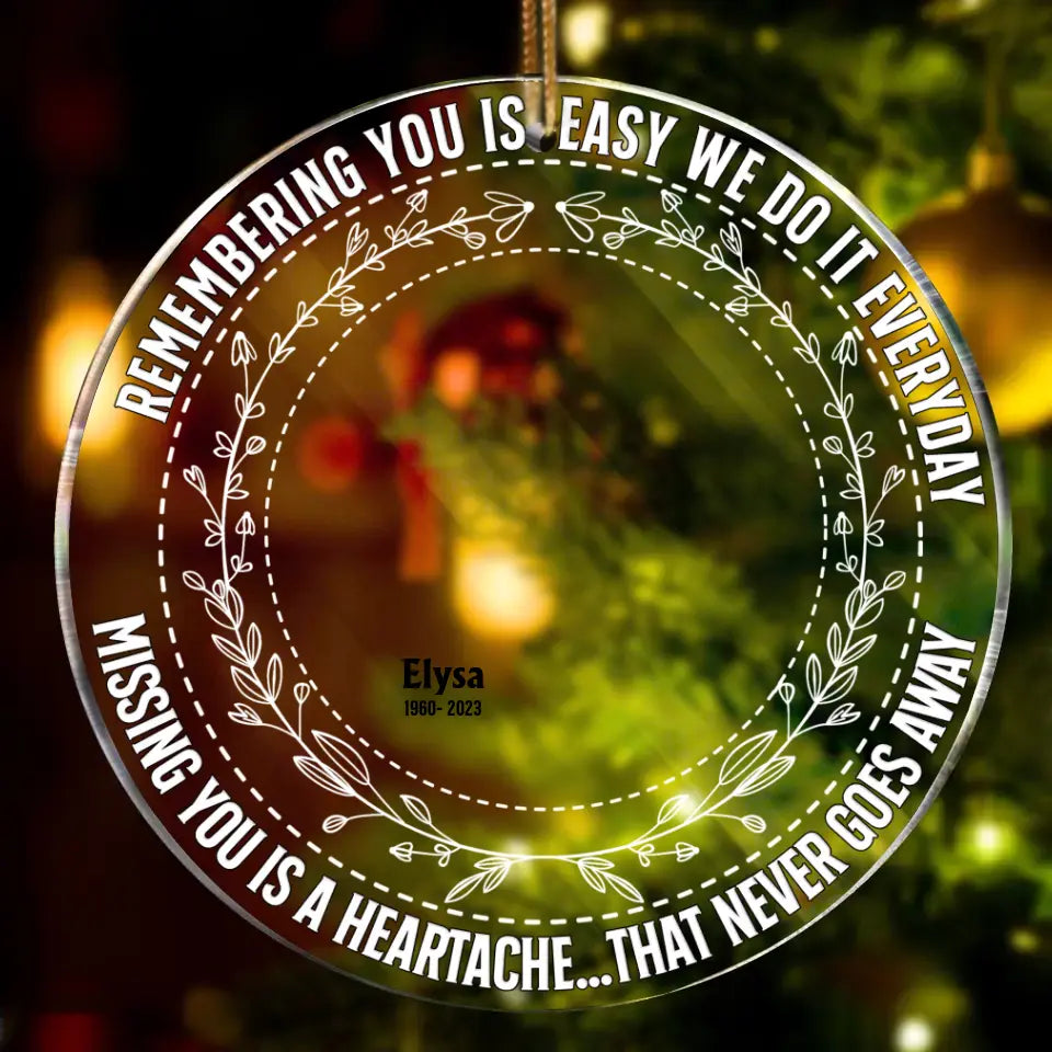 Personalized Memorial Acrylic Ornament - Memorial Gift Idea For Christmas - Upload Photo - Missing You Is A Heartache...That Never Goes Away