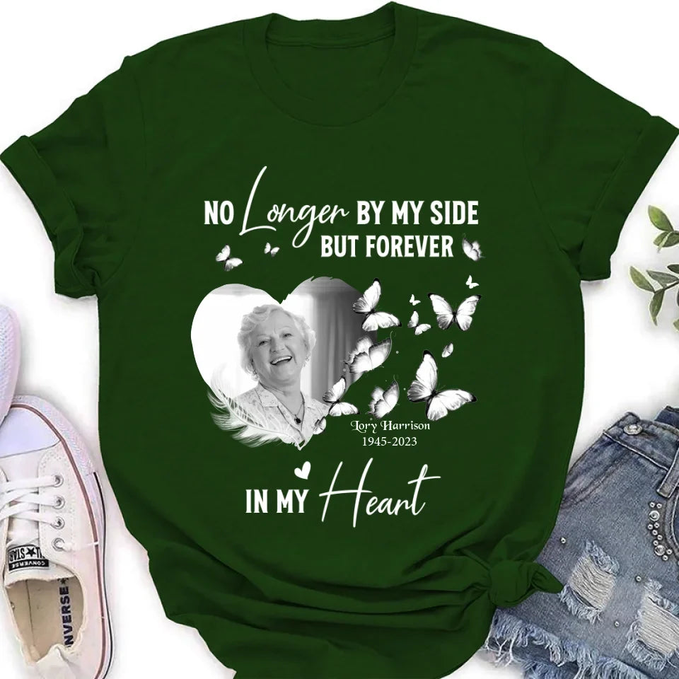 Personalized Memorial Photo Shirt/Hoodie - Memorial Gift Idea for Loss Mom/Dad - No Longer By My Side But Forever In My Heart