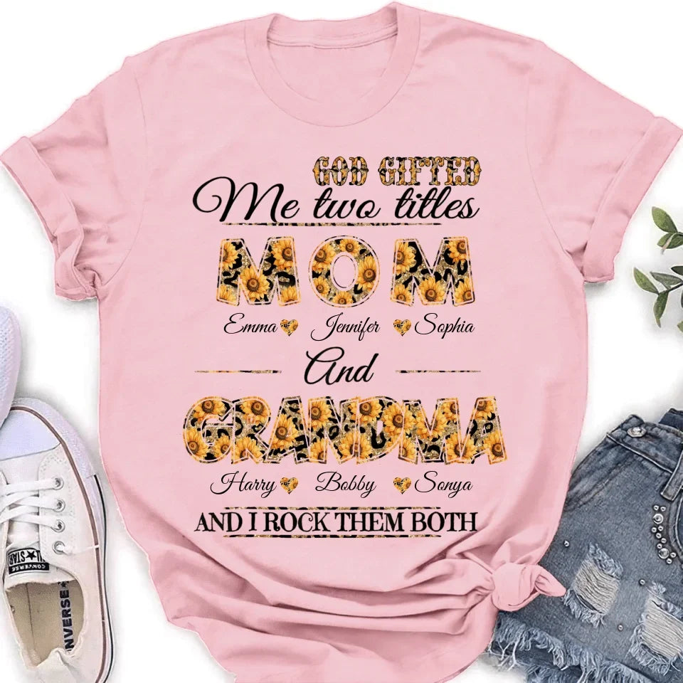 Personalized Mom And Grandma Shirt - Up to 12 People - Mother's Day Gift Idea for Mom/Grandma - God Gifted Me Two Titles Mom And Grandma