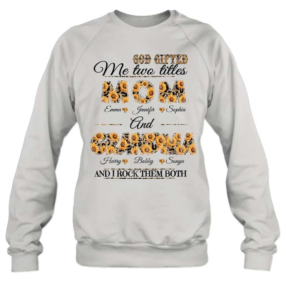 Personalized Mom And Grandma Shirt - Up to 12 People - Mother's Day Gift Idea for Mom/Grandma - God Gifted Me Two Titles Mom And Grandma