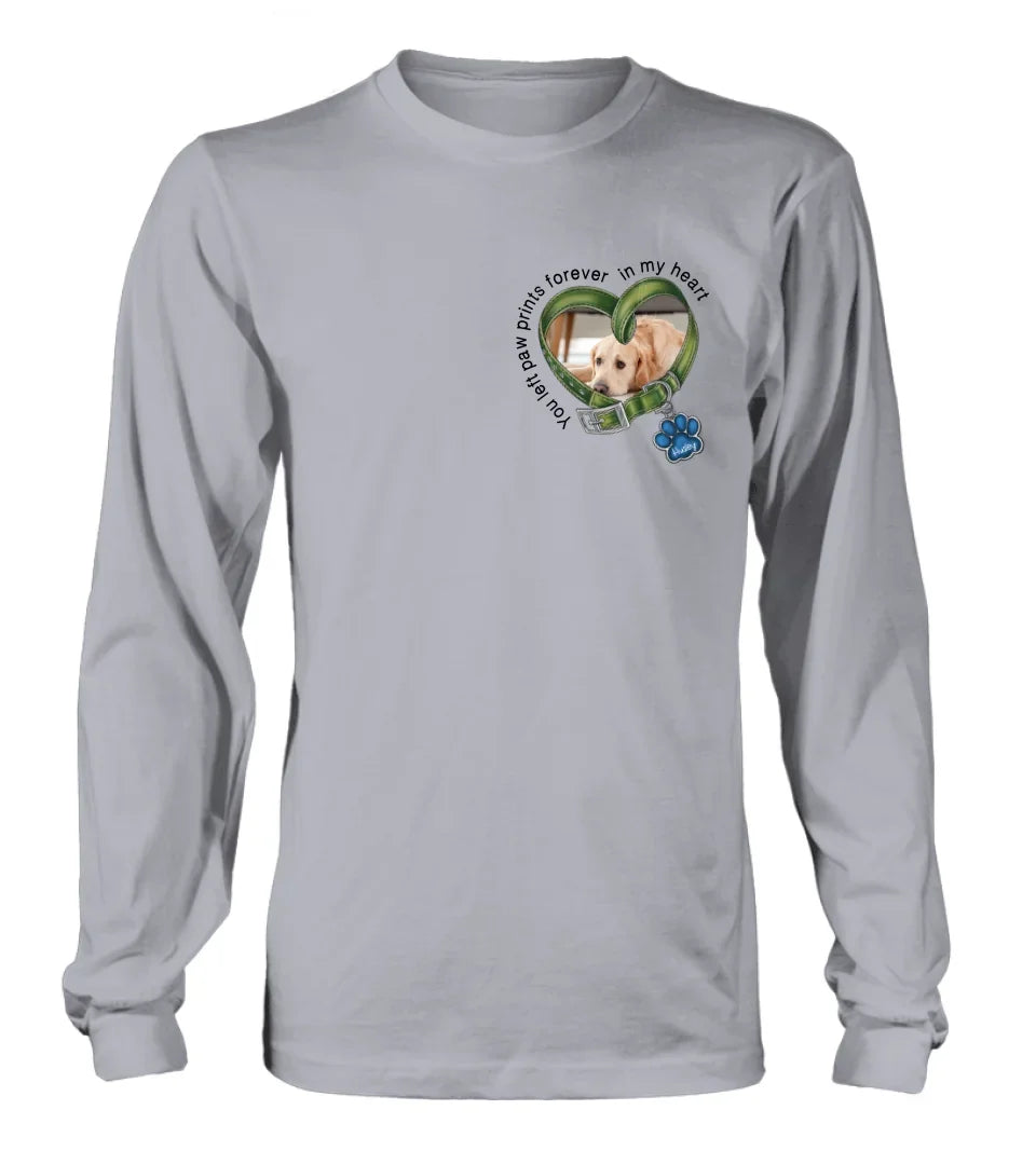 Personalized Dog Photo Shirt/Hoodie - Upload Photo - Gift Idea For Dog Lover/Mother's Day/Father's Day - You Left Paw Prints Forever In My Heart
