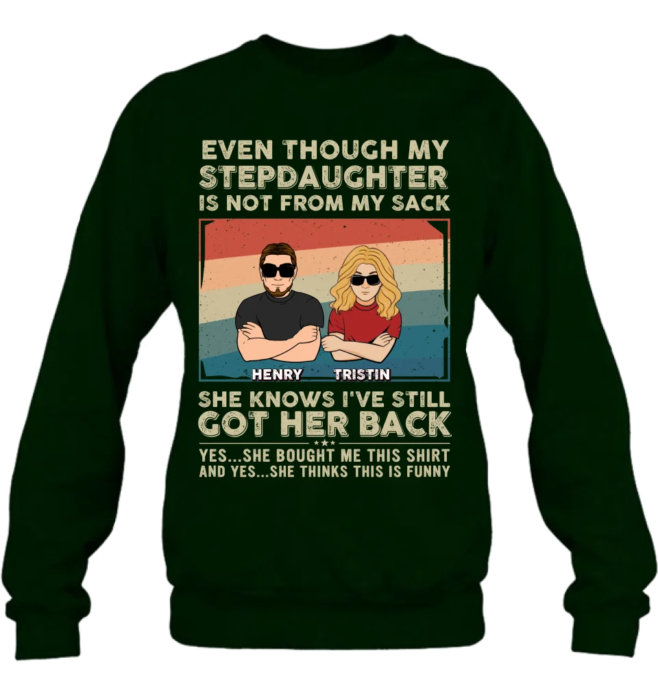 Personalized Stepdaughter Shirt/Hoodie - Gift Idea For Stepdaughter/Birthday - She Knows I've Still Got Her Back