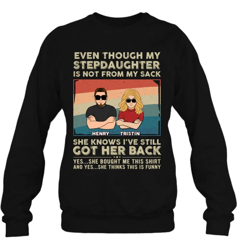 Personalized Stepdaughter Shirt/Hoodie - Gift Idea For Stepdaughter/Birthday - She Knows I've Still Got Her Back