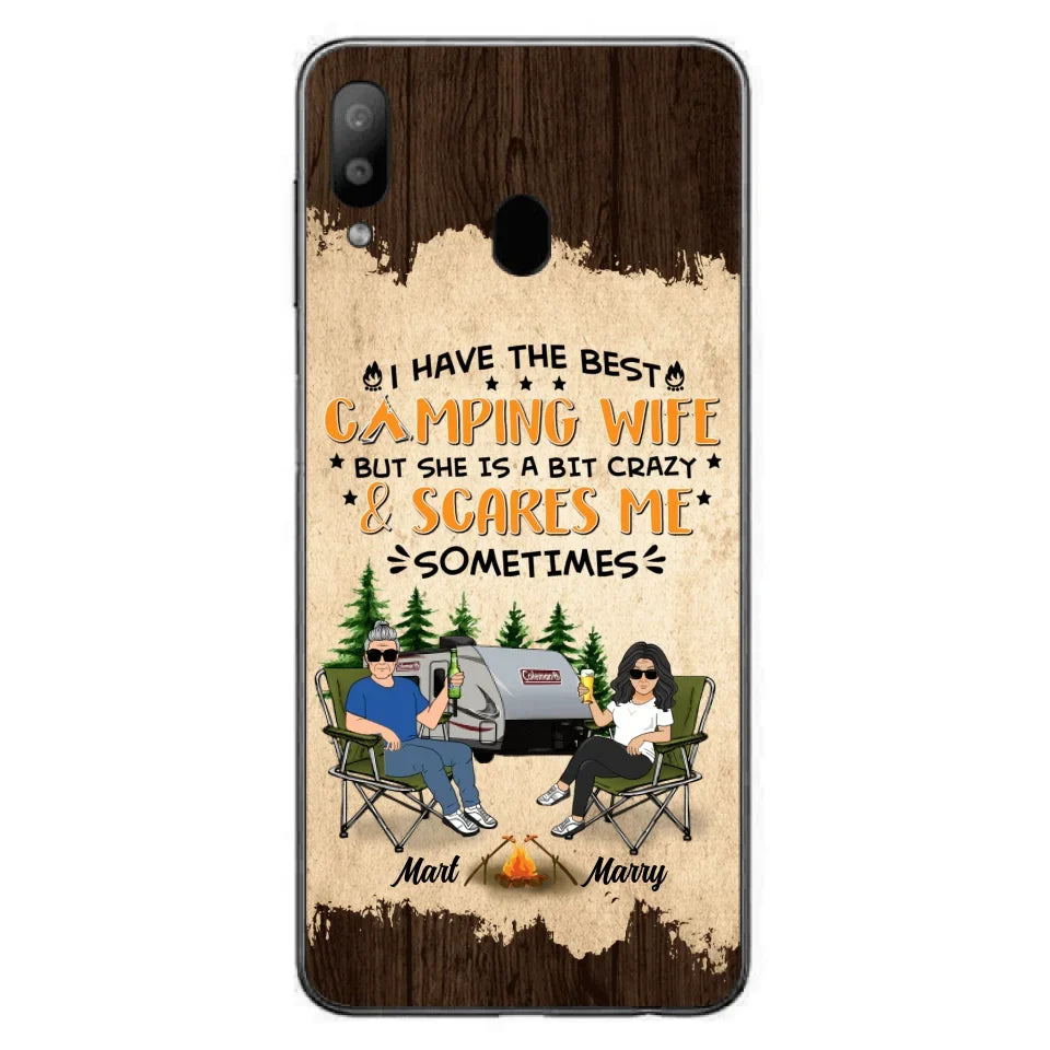 Custom Personalized Camping Couple Phone Case - Gift Idea For Camping Lover - I Have The Best Camping Wife But She Is A Bit Crazy & Scares Me Sometimes - Case For iPhone And Samsung