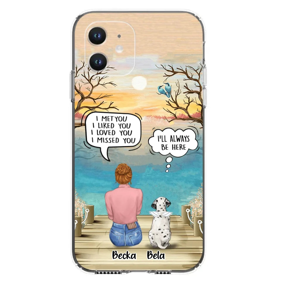 Custom Personalized Memorial Pet Mom Phone Case - I Met You I Liked You I Loved You I Missed You - Upto 5 Pets - Memorial Gift Idea For Dog/ Cat Lover - Case For iPhone And Samsung