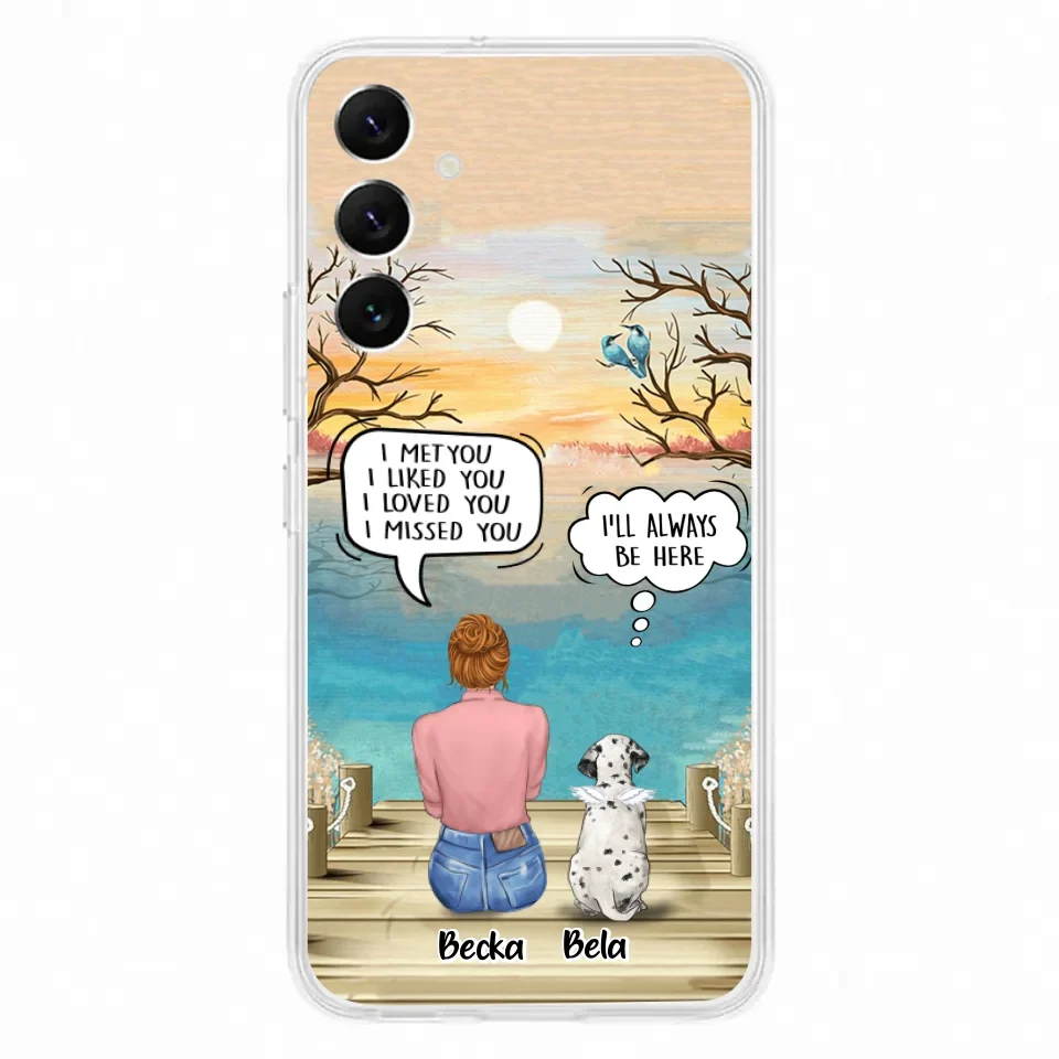Custom Personalized Memorial Pet Mom Phone Case - I Met You I Liked You I Loved You I Missed You - Upto 5 Pets - Memorial Gift Idea For Dog/ Cat Lover - Case For iPhone And Samsung