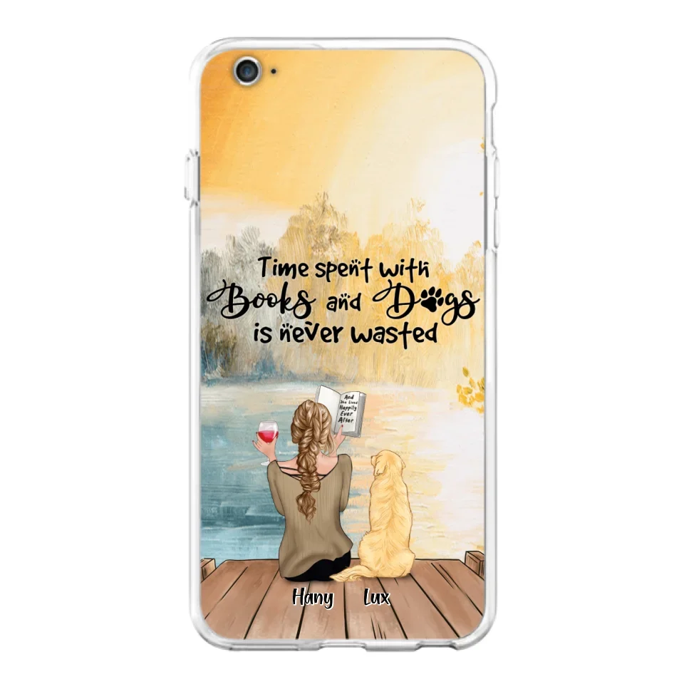 Custom Personalized Dog Book Mom Phone Case - Woman With Upto 4 Dogs - Best Gift For Dog Lover - Time Spent With Books And Dogs Is Never Wasted - Case For iPhone And Samsung