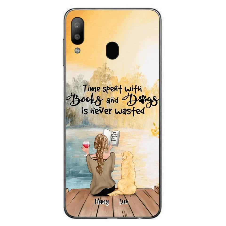 Custom Personalized Dog Book Mom Phone Case - Woman With Upto 4 Dogs - Best Gift For Dog Lover - Time Spent With Books And Dogs Is Never Wasted - Case For iPhone And Samsung
