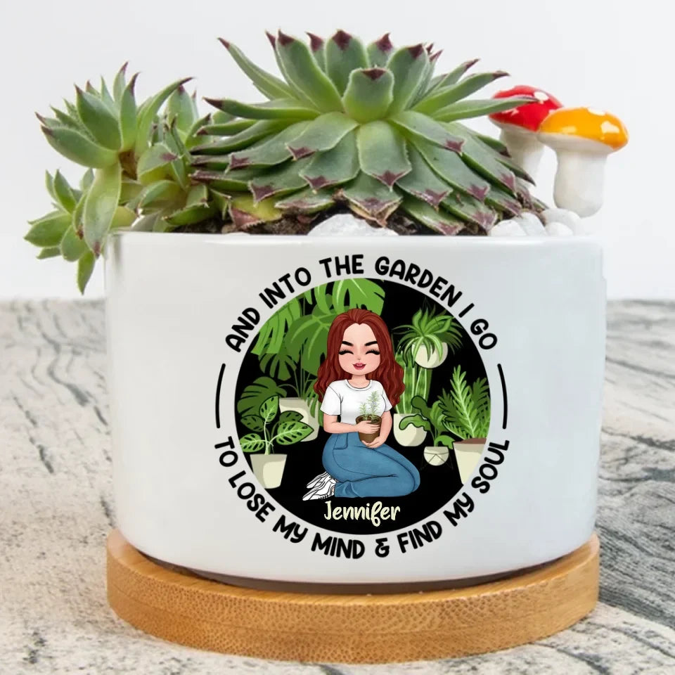 Personalized Plant Pot - Gift for the Plant Lovers/Mother's Day - And Into The Garden I Go To Lose My Mind & Find My Soul