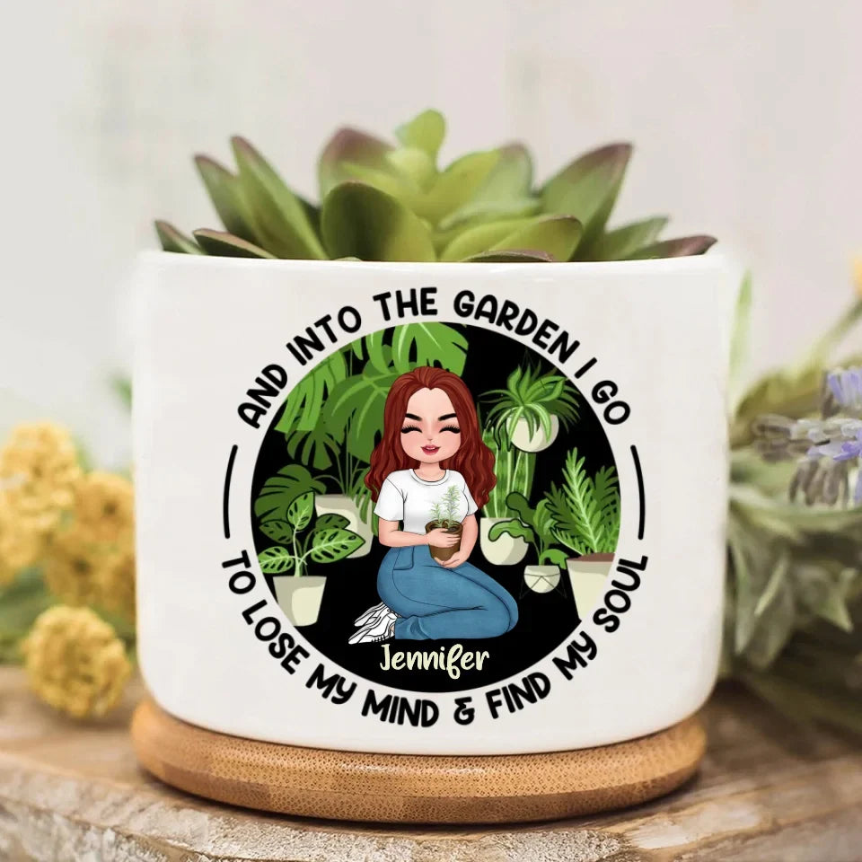 Personalized Plant Pot - Gift for the Plant Lovers/Mother's Day - And Into The Garden I Go To Lose My Mind & Find My Soul