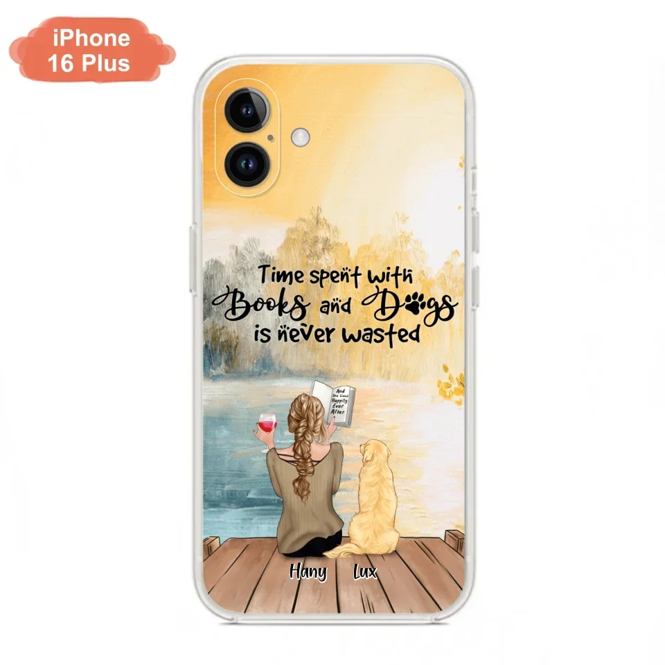 Custom Personalized Dog Book Mom Phone Case - Woman With Upto 4 Dogs - Best Gift For Dog Lover - Time Spent With Books And Dogs Is Never Wasted - Case For iPhone And Samsung