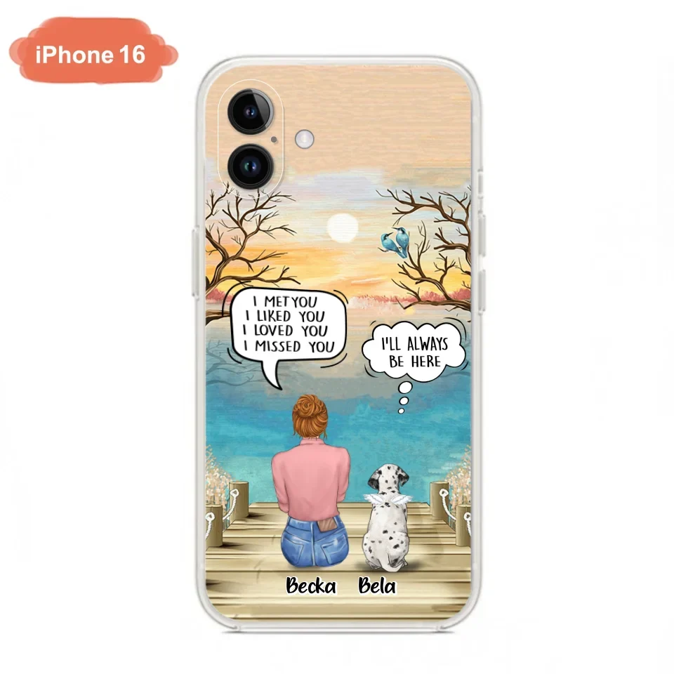 Custom Personalized Memorial Pet Mom Phone Case - I Met You I Liked You I Loved You I Missed You - Upto 5 Pets - Memorial Gift Idea For Dog/ Cat Lover - Case For iPhone And Samsung
